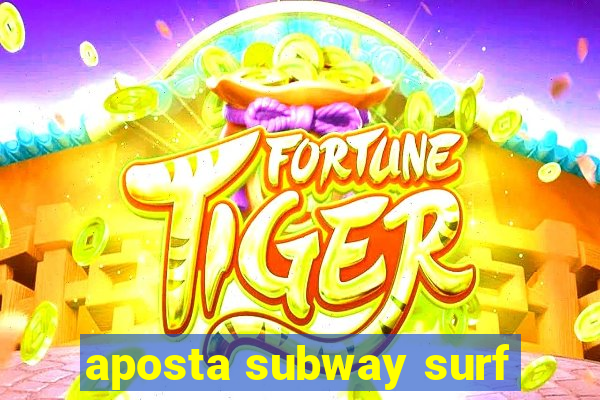 aposta subway surf